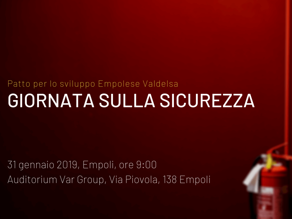 Giornata sulla Sicurezza: dignità del lavoro e sviluppo dell'Empolese Valdelsa