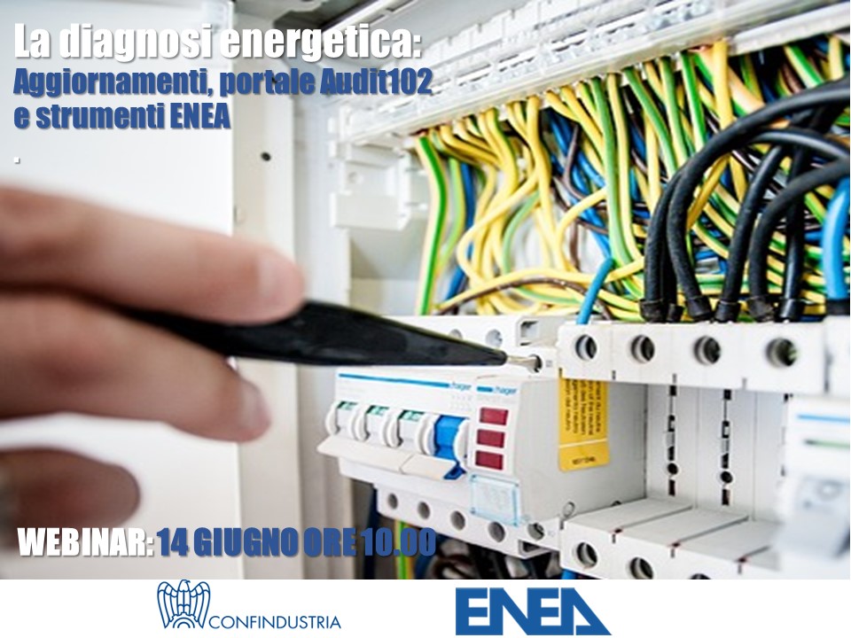 14 Giugno 2023 ore 10.00: Seminario Enea e Confindustria sulle diagnosi energetiche
