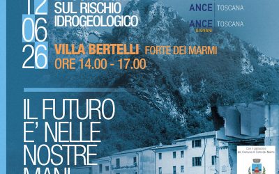 ANCE Toscana Costa: Convegno “IL FUTURO E’ NELLE NOSTRE MANI: Azioni e strategie per la tutela del territorio”