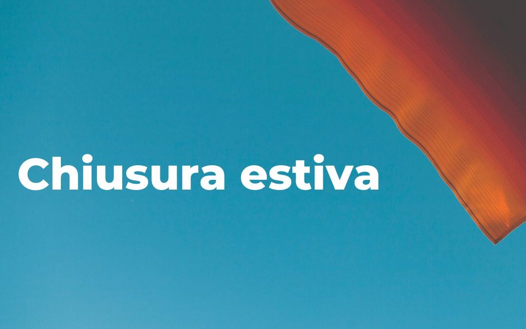 Comunicazione chiusura estiva degli uffici